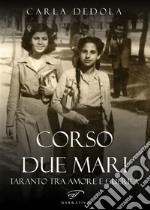 Corso Due Mari. Taranto tra amore e guerra