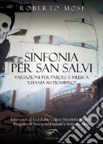 Sinfonia per San Salvi. Variazioni per parole e musica «Litania su Piombino» libro