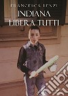 Indiana libera tutti libro