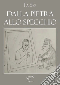 Dalla pietra allo specchio