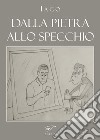 Dalla pietra allo specchio libro di Iago