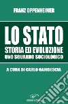 Lo Stato. Storia ed evoluzione, uno sguardo sociologico libro