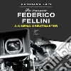 Per conoscere Federico Fellini. A cinema greatmaster libro