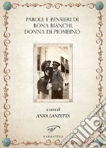 Parole e pensieri di Bona Bianchi, donna di Piombino libro