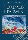 Fiordalisi e papaveri libro di Pedicini Adriana