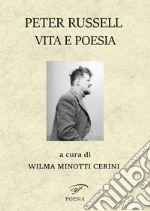 Peter Russell. Vita e poesia