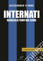 Internati. Bauscia ai tempi del Covid libro