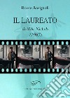 Il laureato di Mike Nichols (1967) libro di Rosignoli Rocco