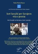 Izet Sarajlic per Sarajevo vita e poesia