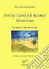 Senza tono né suono-Sin ton ni son. Ediz. bilingue libro di Viera Felix Luís