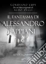 Il fantasma di Alessandro Appiani. Le voci lontane libro
