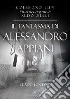 Il fantasma di Alessandro Appiani. Le voci lontane libro di Lupi Gordiano