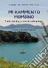 Mi rammento Piombino. Tanta bellezza non la catturerai. Amacord Piombino. Vol. 2 libro