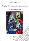 Dalla lettera al computer. Un dialogo a più voci libro