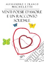 Venti poesie d'amore e un racconto solidale