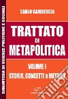 Trattato di metapolitica. Vol. 1: Storia, concetti, e metodo libro