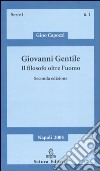 Giovanni Gentile. Il filosofo oltre l'uomo libro