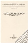 I loci publici dal I al III secolo. Le identificazioni dottrinali, il ruolo dell'usus, gli strumenti di tutela libro di De Marco Nicola