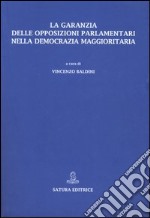 La garanzia delle opposizioni parlamentri nella democrazia maggioritaria libro