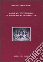 Forme non convenzionali di dipendenza nel mondo antico libro