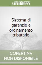 Sistema di garanzie e ordinamento tributario libro