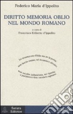 Diritto memoria oblio nel mondo romano libro