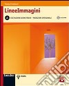 Lineeimmagini. Vol. unico. Per le Scuole superiori. Con CD-ROM. Con espansione online libro