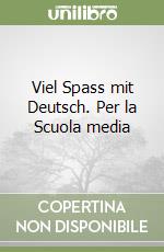 Viel Spass mit Deutsch. Per la Scuola media (1)