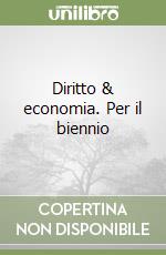 Diritto & economia. Per il biennio libro