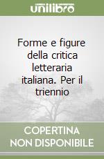 Forme e figure della critica letteraria italiana. Per il triennio libro