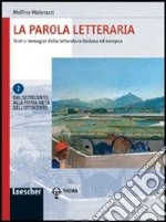 La parola letteraria. Testi e immagini della letteratura italiana ed europea. Per le Scuole superiori. Con espansione online libro