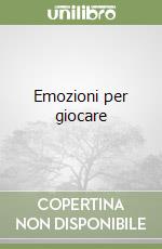 Emozioni per giocare libro