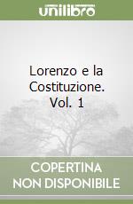 Lorenzo e la Costituzione. Vol. 1