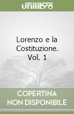 Lorenzo e la Costituzione. Vol. 1 libro