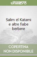 Salim el Katami e altre fiabe berbere