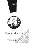 L'amica di carta libro