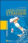 Legislazione stranieri. Per comprendere, decodificandolo, un diritto difficile. Con CD-ROM libro