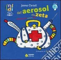 Dall'aerosol alla zeta. Filastrocche contro la fifa. Con CD Audio libro