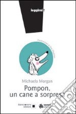 Pompon. Un cane a sorpresa libro