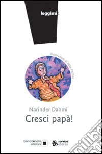 Cresci papà! Ediz. illustrata libro
