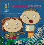 La musicastrocca. Ediz. illustrata. Con CD Audio libro