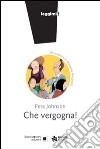 Che vergogna! libro