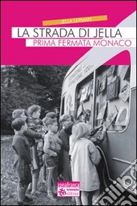 La strada di Jella. Prima fermata, Monaco