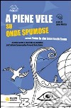 A piene vele, su onde spumose. Ovvero come Enea fondò Roma libro