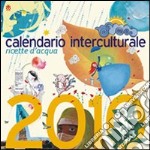 Calendario interculturale 2010. Ediz. illustrata libro