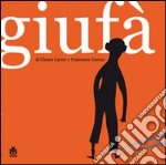 Giufà. Ediz. illustrata libro