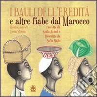I bauli dell'eredità e alte fiabe dal Marocco. Ediz. italiana e araba libro