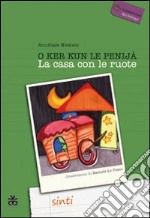 La Casa con le ruote. Ediz. italiana e sinti libro