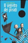 Il segreto dei pirati libro di Balzarro Paola