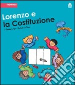 Lorenzo e la Costituzione. Ediz. illustrata libro